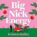 Cover of Big Nick Energy: A totally hilarious and heartwarming holiday rom-com
