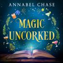 Magic Uncorked Audiobook
