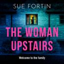 The Woman Upstairs: A totally addictive psychological thriller with a shocking twist Audiobook