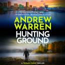 Hunting Ground - The heart-pounding BRAND NEW instalment to Andrew Warren's thriller series for 2026 (Unabridged) Audiobook