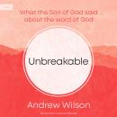 Unbreakable: What the Son of God Said about the Word of God Audiobook