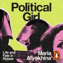 Political Girl: Life and Fate in Russia Audiobook