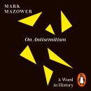 On Antisemitism: A Word in History Audiobook