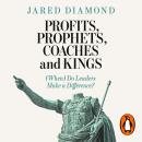 Profits, Prophets, Coaches and Kings: (When) Do Leaders Make a Difference? Audiobook