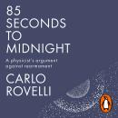 85 Seconds to Midnight: A Physicist's Argument Against Rearmament Audiobook