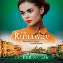 The Runaway - A gripping historical novel from Catherine Law for 2023 (Unabridged) Audiobook