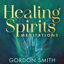 Healing Spirits Meditations Audiobook