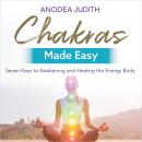 Chakras Made Easy: Seven Keys to Awakening and Healing the Energy Body Audiobook