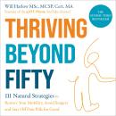 Cover of Thriving Beyond Fifty (Expanded Edition): 111 Natural Strategies to Restore Your Mobility, Avoid Surgery and Stay Off Pain Pills for Good