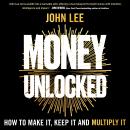Money Unlocked: How to Make It, Keep It and Multiply It: THE NEW YORK TIMES BESTSELLER Audiobook