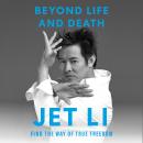 Beyond Life and Death: The Way of True Freedom Audiobook