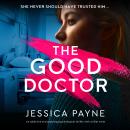 The Good Doctor: An addictive and gripping psychological thriller with a killer twist Audiobook