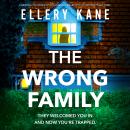 The Wrong Family: A gripping, fast-paced psychological thriller with an unforgettable twist Audiobook