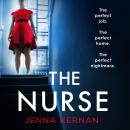 The Nurse: A completely unputdownable psychological thriller with a jaw-dropping twist Audiobook
