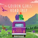 The Golden Girls' Road Trip Audiobook