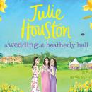 A Wedding at Heatherly Hall Audiobook
