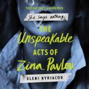 The Unspeakable Acts of Zina Pavlou Audiobook