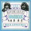 The Adventurer's Handbook: From surviving an anaconda attack to finding a way out of a desert Audiobook