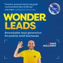 Wonder Leads: Remarkable lead generation for positive small businesses Audiobook