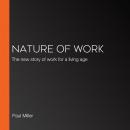 Nature of Work: The new story of work for a living age Audiobook