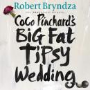 Coco Pinchard's Big Fat Tipsy Wedding