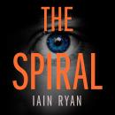 The Spiral: The gripping and utterly unpredictable thriller Audiobook