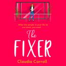 The Fixer: The must-read summer novel from bestselling author Claudia Carroll Audiobook