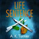 Life Sentence: An intriguing new case for Camden forensic sleuth Cassie Raven Audiobook