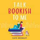 Talk Bookish to Me: The perfect laugh-out-loud summer romcom Audiobook