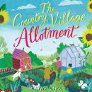 The Country Village Allotment: Escape to Little Bramble in this feel-good, heartwarming summer read Audiobook