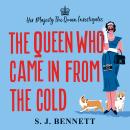 The Queen Who Came in from the Cold: The brand new murder mystery starring the Queen Audiobook