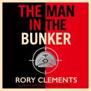 The Man in the Bunker: The new 2022 spy thriller from the bestselling author of HITLER'S SECRET Audiobook