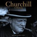 Churchill: A History: Digitally narrated using a synthesized voice Audiobook