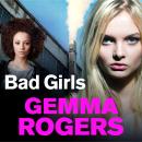Bad Girls - A gritty thriller that will have you hooked in 2021 (Unabridged) Audiobook