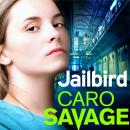 Jailbird - An Action packed Page-Turner That Will Have You Hooked (Unabridged) Audiobook