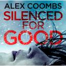 Silenced For Good - An Absolutely Gripping Crime Mystery That Will Have You Hooked (Unabridged) Audiobook