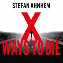 X Ways To Die Audiobook