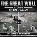 The Great Wall Of China: 221 BCE - 1644 CE: 2,000-Years Of Construction Audiobook