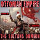 Ottoman Empire: The Sultan's Domain Audiobook