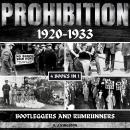 Prohibition 1920-1933: Bootleggers And Rumrunners Audiobook