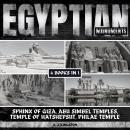 Egyptian Monuments: Sphinx Of Giza, Abu Simbel Temples, Temple Of Hatshepsut, Philae Temple Audiobook