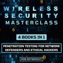 Wireless Security Masterclass: Penetration Testing For Network Defenders And Ethical Hackers Audiobook