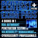 Pentest+ Exam Pass: (PT0-002): Penetration Testing And Vulnerability Management For Cybersecurity Pr Audiobook