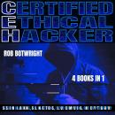 Certified Ethical Hacker: Session Hijacking, SQL Injections, Cloud Computing, And Cryptography Audiobook