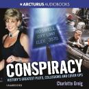 Conspiracy: History’s Greatest Plots, Collusions and Cover-Ups Audiobook