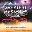 Greatest Mysteries of the Unexplained Audiobook