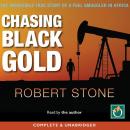 Chasing Black Gold: The Incredible True Story of a Fuel Smuggler in Africa