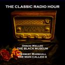 The Classic Radio Hour - Volume 7 - The Black Museum (The Car Tire) & The Six Shooter (Gabriel Starb Audiobook