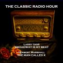 The Classic Radio Hour - Volume 8 - The Black Museum (Glass Shards) & The Man Called X (Mr X Goes to Audiobook