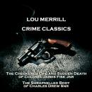Crime Classics - The Crime of Bathsheba Spooner & The Shockingly Peaceful Passing of Thomas Edwin Ba Audiobook